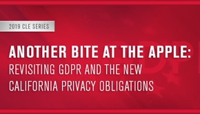 Another Bite at the Apple: Revisiting G D P R and the New California Privacy Obligations