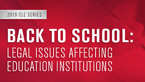 graphic for CLE program Back to School: Legal Issues Affecting Education Institutions