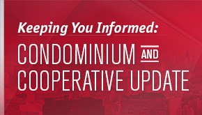 Keeping You Informed: Condominium and Cooperative Update