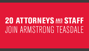 20 Attorneys and Staff Join Armstrong Teasdale