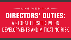 Directors' Duties: A Global Perspective on Developments and Mitigating Risk